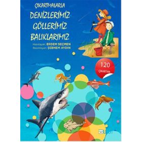 Çıkartmalarla Denizlerimiz Göllerimiz Balıklarımız - Kolektif