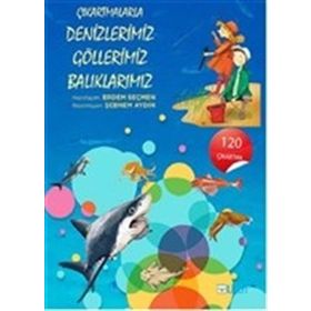 Çıkartmalarla Denizlerimiz Göllerimiz Balıklarımız - Kolektif
