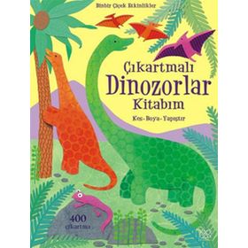 ÇIKARTMALI DINOZORLAR KİTABIM KES BOYA - YAPIŞTIR - REBECCA GILPIN