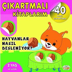 Çıkartmalı Kitaplarım - Hayvanlar Nasıl Besleniyor? - 0-6 Yaş Yayınları