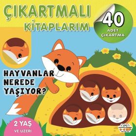Çıkartmalı Kitaplarım - Hayvanlar Nerede Yaşıyor? - 0-6 Yaş Yayınları