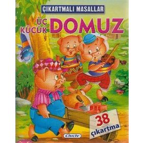 ÇIKARTMALI MASALLAR - ÜÇ KÜÇÜK DOMUZ - KOLEKTIF
