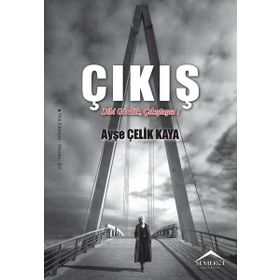 Çıkış - Ayşe Çelik Kaya
