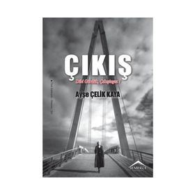 Çıkış - Ayşe Çelik Kaya