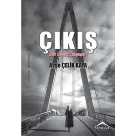 Çıkış - Ayşe Çelik Kaya