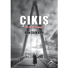 Çıkış - Ayşe Çelik Kaya
