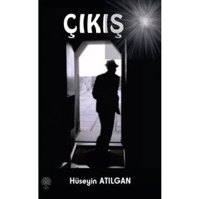 Çıkış - Hüseyin Atılgan