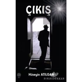 Çıkış - Hüseyin Atılgan