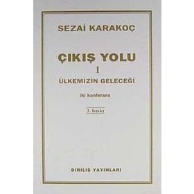Çıkış Yolu 1 Ülkemizin Geleceği - Sezai Karakoç