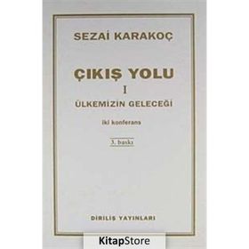 Çıkış Yolu 1 Ülkemizin Geleceği - Sezai Karakoç
