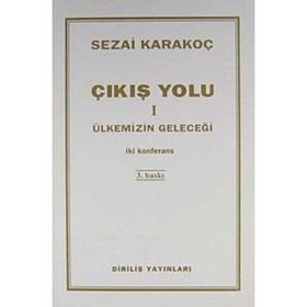 Çıkış Yolu 1 Ülkemizin Geleceği - Sezai Karakoç