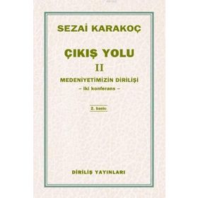 Çıkış Yolu 2 - Medeniyetimizin Dirilişi - Sezai Karakoç