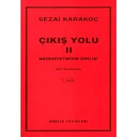 Çıkış Yolu 2 - Medeniyetimizin Dirilişi - Sezai Karakoç