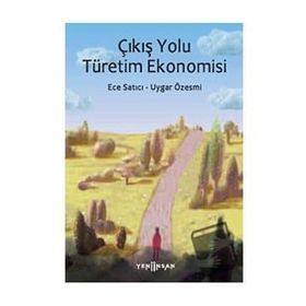 Çıkış Yolu Türetim Ekonomisi - Ece Satıcı - Uygar Özesmi