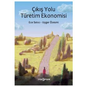 Çıkış Yolu Türetim Ekonomisi - Ece Satıcı - Uygar Özesmi