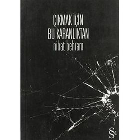 ÇIKMAK İÇİN BU KARANLIKTAN - NIHAT BEHRAM
