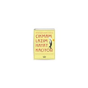 Çıkmam Lazım Hayat Kaçıyor - Bünyamin Kapıcıoğlu