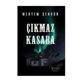 Çıkmaz Kasaba - Meryem Şengün
