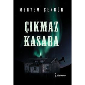 Çıkmaz Kasaba - Meryem Şengün