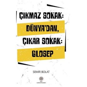 Çıkmaz Sokak: Dünyadan Çıkar Sokak Glosep-Semir Bolat