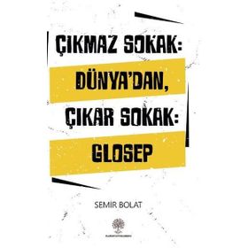 Çıkmaz Sokak: Dünyadan Çıkar Sokak Glosep-Semir Bolat