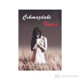 ÇIKMAZDAKİ KADIN - ŞÜKRÜ UYAR