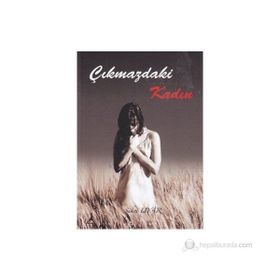 ÇIKMAZDAKİ KADIN - ŞÜKRÜ UYAR