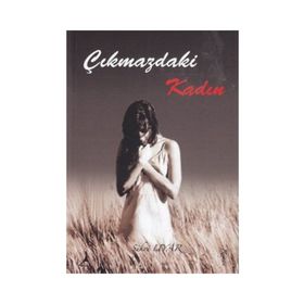 ÇIKMAZDAKİ KADIN - ŞÜKRÜ UYAR