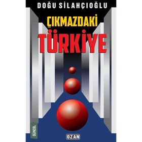 Çıkmazdaki Türkiye - Doğu Silahçıoğlu