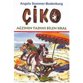 ÇİKO AĞZININ TADINI BILEN KRAL - ANGELA SOMMER-BODENBURG