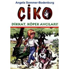 ÇİKO DIKKAT KÖPEK AVCILARI - ANGELA SOMMER-BODENBURG