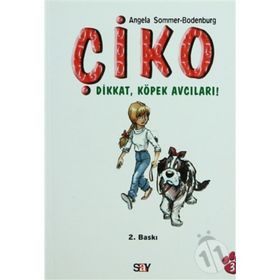 ÇİKO DIKKAT KÖPEK AVCILARI - ANGELA SOMMER-BODENBURG