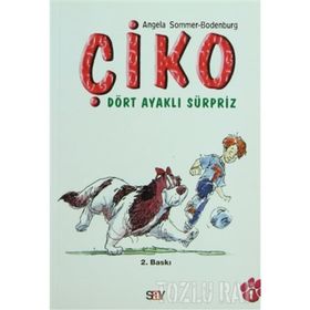 ÇİKO DÖRT AYAKLI SÜRPRİZ - ANGELA SOMMER-BODENBURG