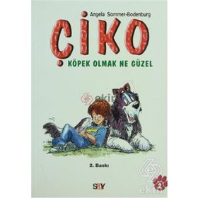 ÇİKO KÖPEK OLMAK NE GÜZEL - ANGELA SOMMER-BODENBURG