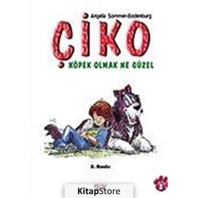 ÇİKO KÖPEK OLMAK NE GÜZEL - ANGELA SOMMER-BODENBURG