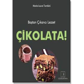 Çikolata! - Baştan Çıkartan Lezzet - Marie Laure Tombini