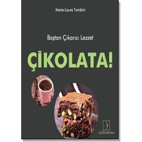 Çikolata! - Baştan Çıkartan Lezzet - Marie Laure Tombini