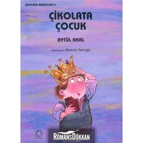 Çikolata Çocuk - Çikolata Masalları 3 - Aytül Akal