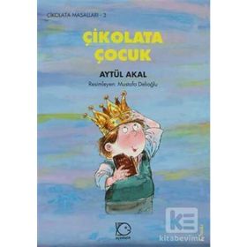 Çikolata Çocuk - Çikolata Masalları 3 - Aytül Akal