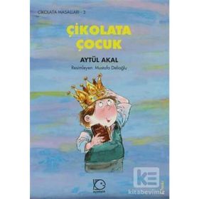 Çikolata Çocuk - Çikolata Masalları 3 - Aytül Akal