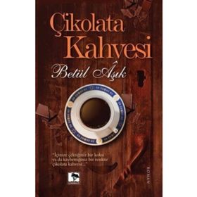 Çikolata Kahvesi - Betül Aşık
