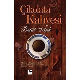 Çikolata Kahvesi - Betül Aşık