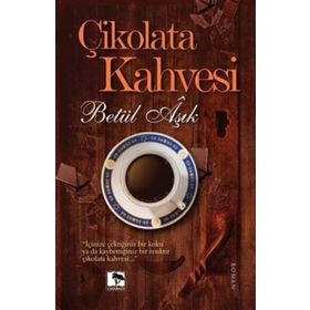 Çikolata Kahvesi - Betül Aşık