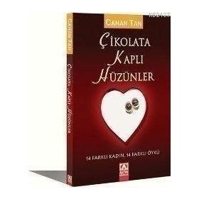ÇIKOLATA KAPLI HÜZÜNLER 14 FARKLI KADIN, 14 FARKLI ÖYKÜ - CANAN TAN