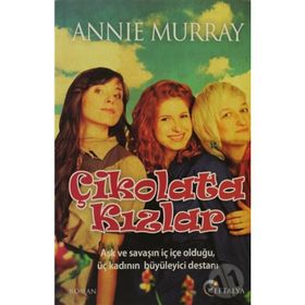 ÇIKOLATA KIZLAR - ANNIE MURRAY