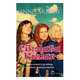ÇIKOLATA KIZLAR - ANNIE MURRAY