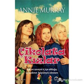 ÇIKOLATA KIZLAR - ANNIE MURRAY