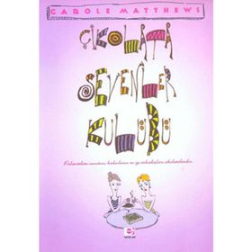 ÇİKOLATA SEVENLER KULÜBÜ - CAROLE MATTHEWS