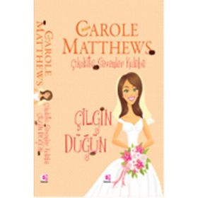 ÇİKOLATA SEVENLER KULÜBÜ ÇILGIN DÜĞÜN - CAROLE MATTHEWS