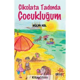 Çikolata Tadında Çocukluğum - Hülya Kol
